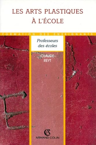 LES ARTS PLASTIQUES A L'ECOLE (Ancienne Edition) book