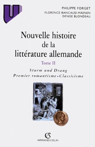 Nouvelle Histoire De La Litterature Allemande. Tome 2, "Sturm Und Drang", Premier Romantisme, Classicisme book