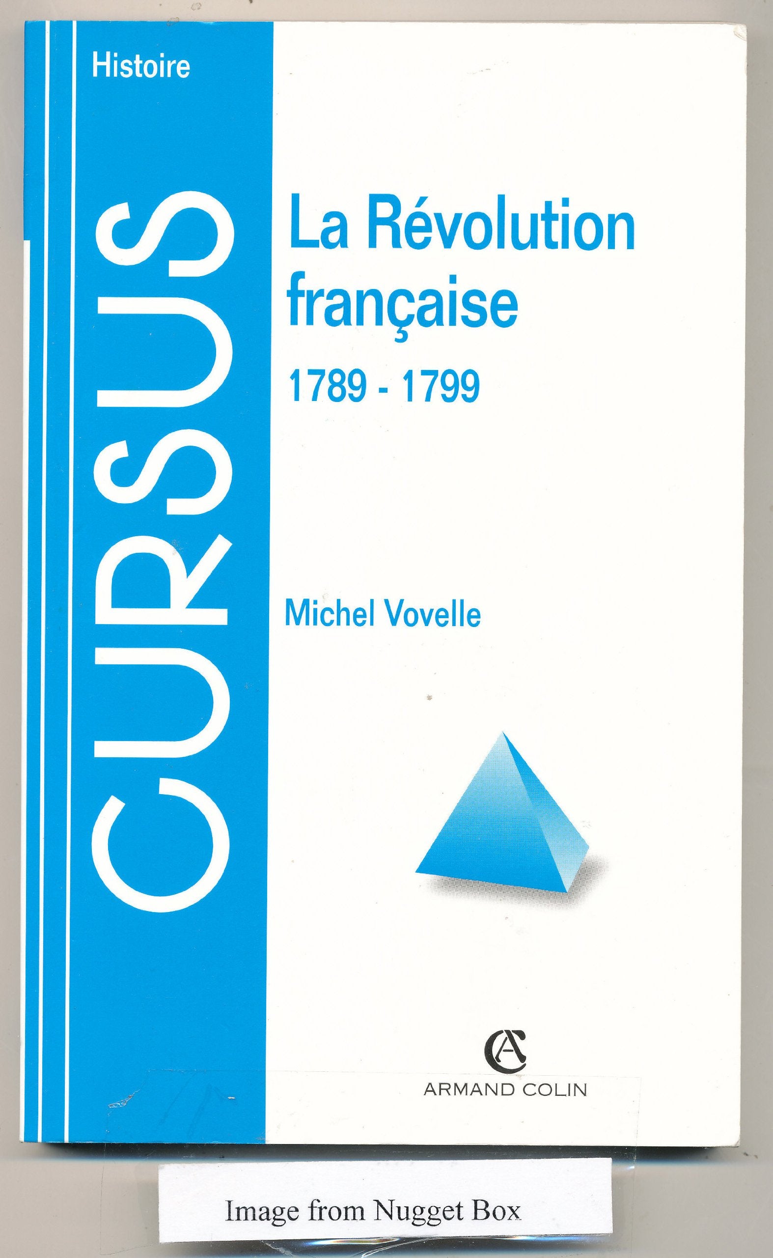 La Revolution Francaise: 1789-1799 Politics & History