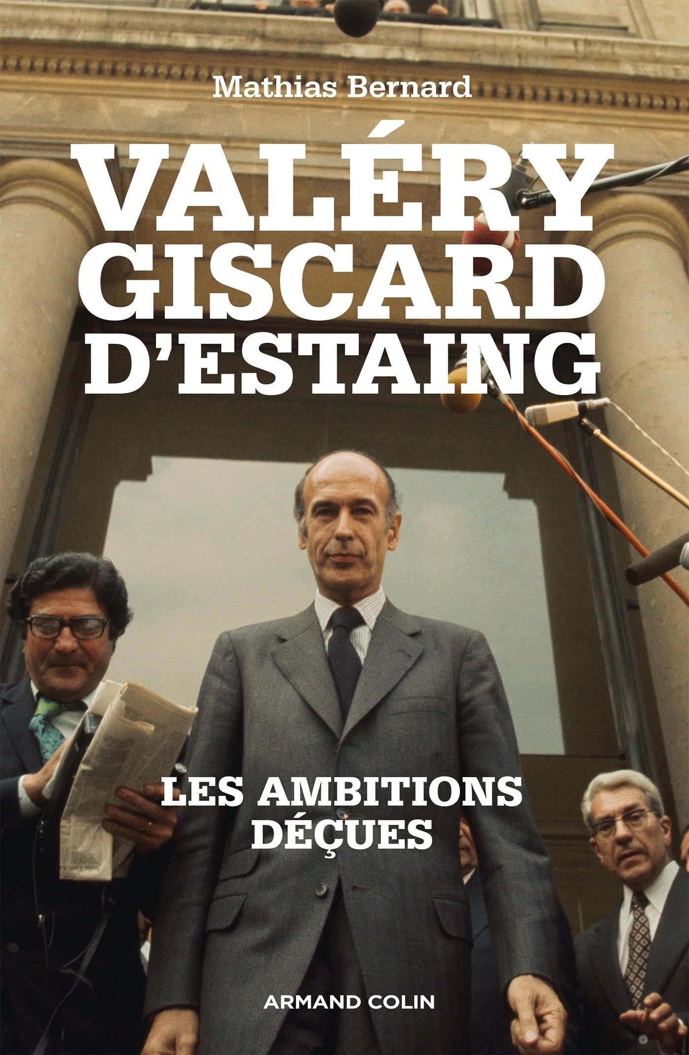 Valéry Giscard d'Estaing: Les ambitions déçues book