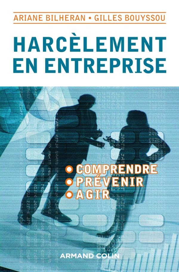 Harcèlement en entreprise - Comprendre, prévenir, agir: Comprendre, prévenir, agir Business, Finance & Career