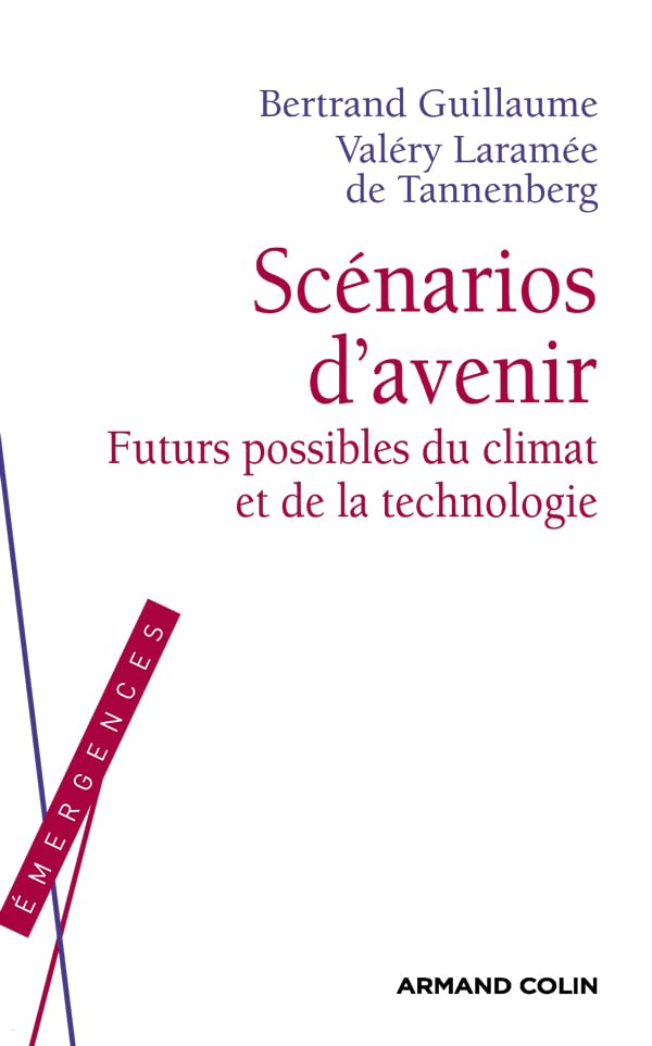 Scénarios d'avenir - Futurs possibles du climat et de la technologie: Futurs possibles du climat et de la technologie Business, Finance & Career