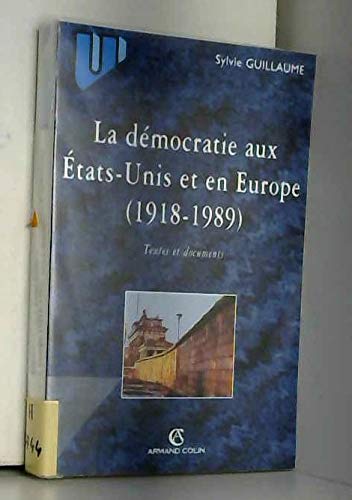 La Democratie Aux Etats-Unis Et En Europe De 1918 A 1989. Textes Et Documents book