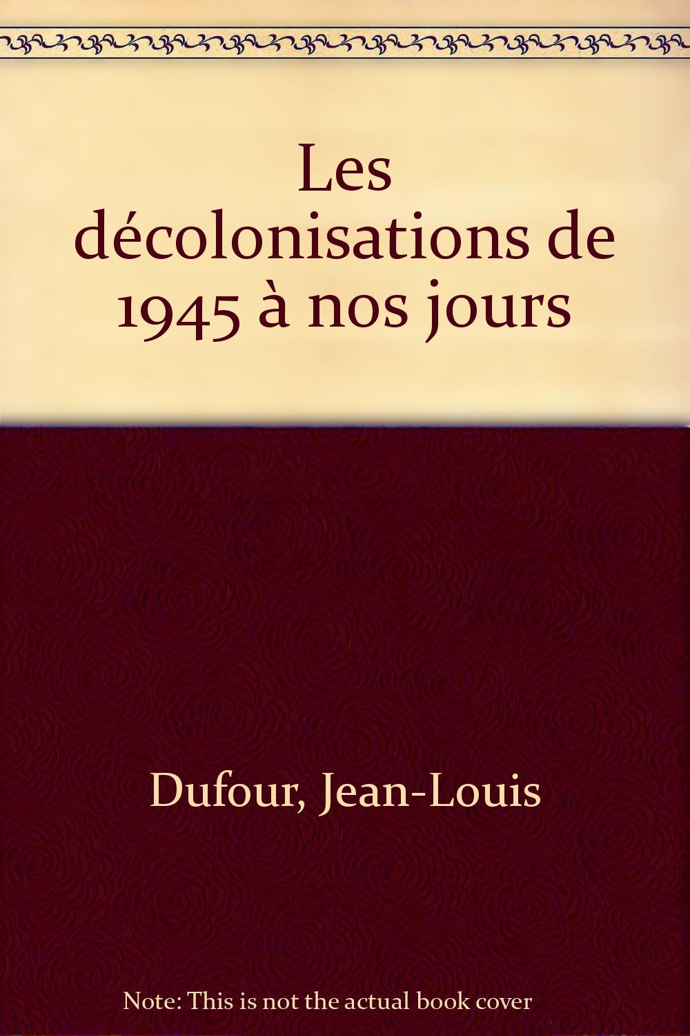 Les décolonisations de 1945 à nos jours book