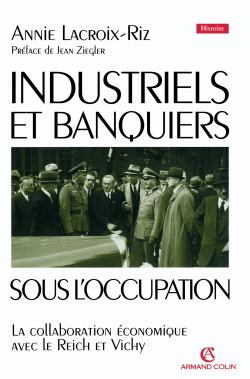 Industriels et banquiers sous l'Occupation : la collaboration économique avec le Reich et Vichy Books
