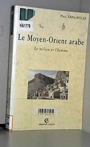 Le Moyen-Orient arabe : le milieu et l'homme book