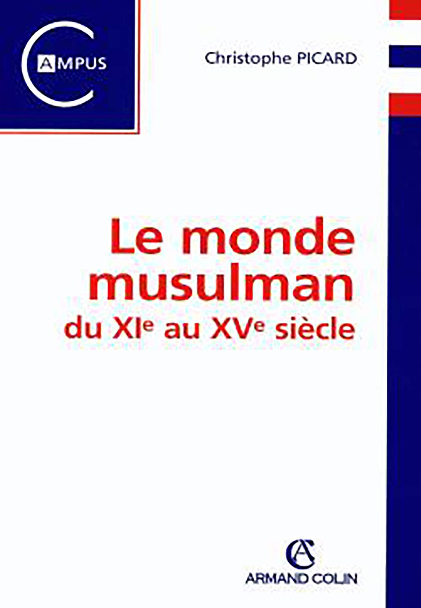Le monde musulman du XIe au XVe siècle Books