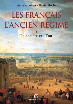Les Français et l'Ancien Régime. Vol. 1. La Société et l'Etat book