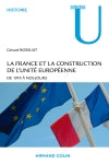La France et la construction de l'unité européenne : de 1919 à nos jours Politics & History