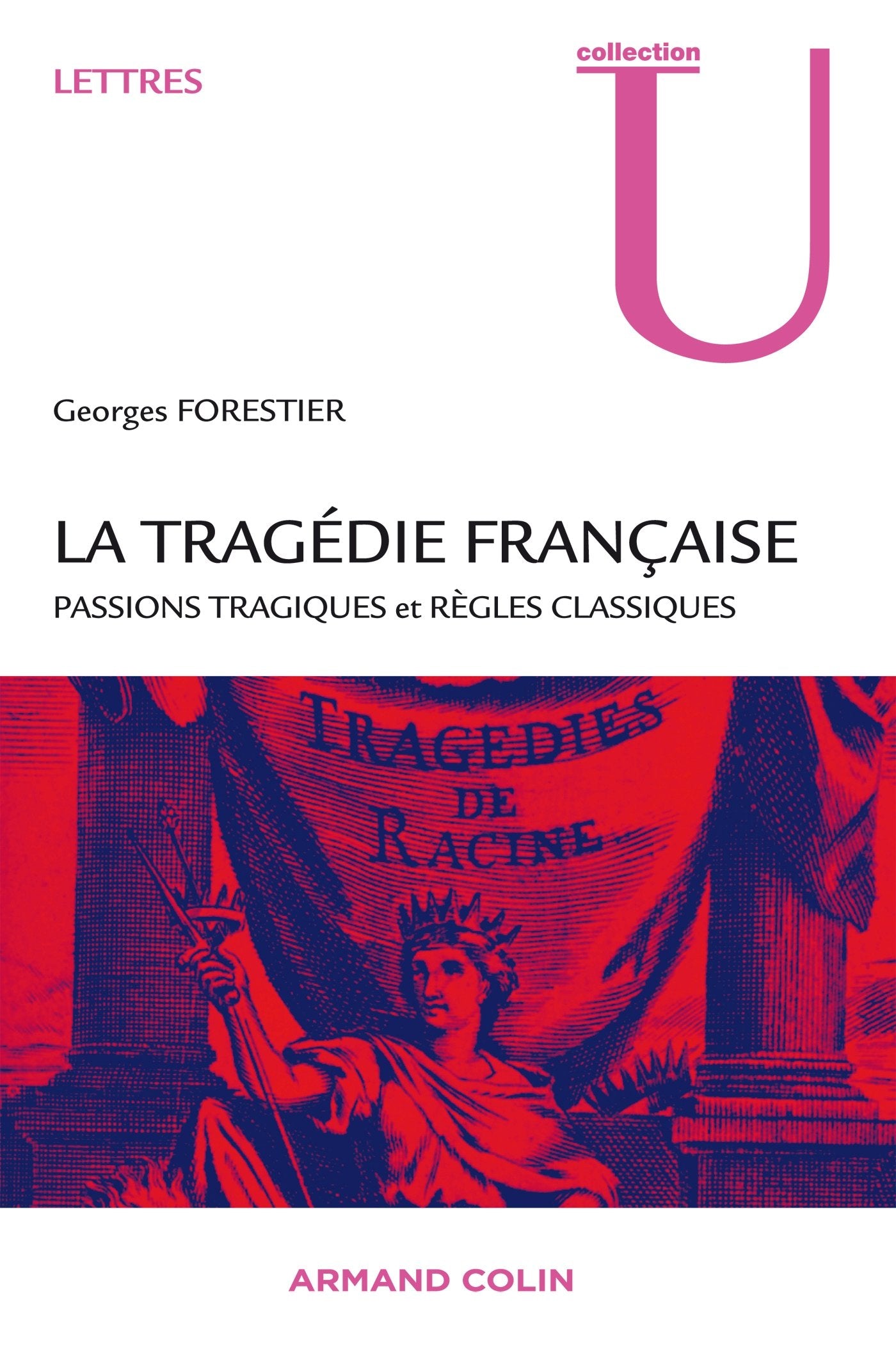 La tragédie française: Passions tragiques et règles classiques Books