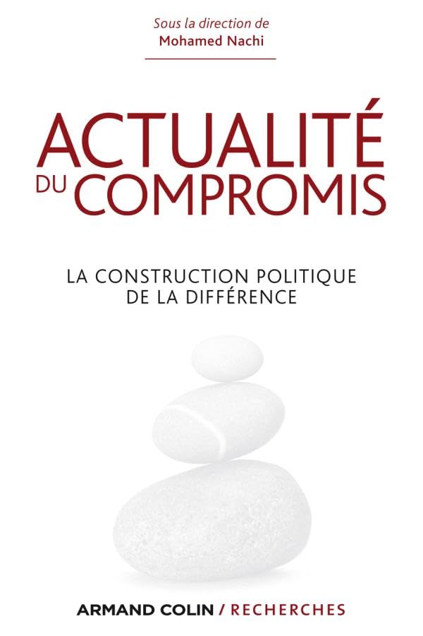 Actualité du compromis - La construction politique de la différence: La construction politique de la différence book