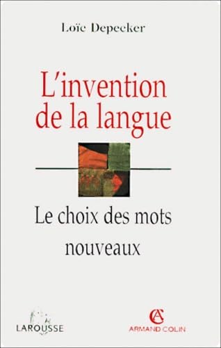 L'Invention De La Langue : Le Choix Des Mots Nouveaux Fiction
