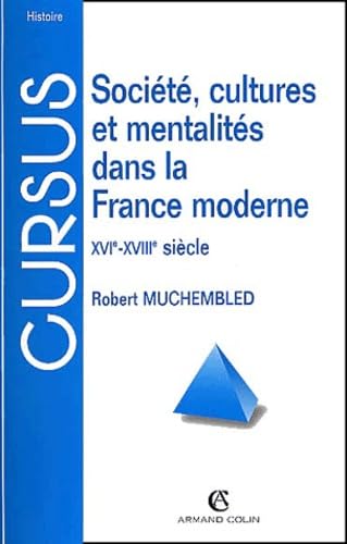 Société, cultures et mentalités dans la France moderne XVIème-XVIIIème siècle.: 3ème édition Politics & History