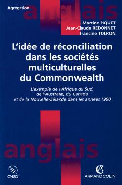 L'idée de réconciliation dans les sociétés multiculturelles du Commonwealth : l'exemple de l'Afrique du Sud, de l'Australie, du Canada et de la Nouvelle-Zélande dans les années 1990 book