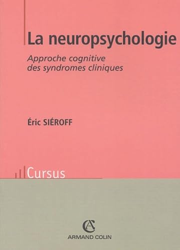 La neuropsychologie: Approche cognitive des syndromes cliniques book