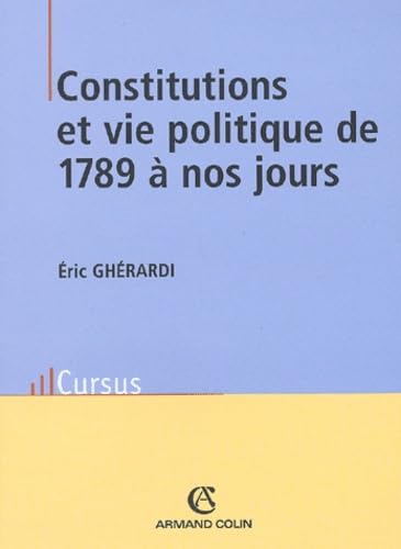 Constitutions Et Vie Politique De 1789 A Nos Jours book