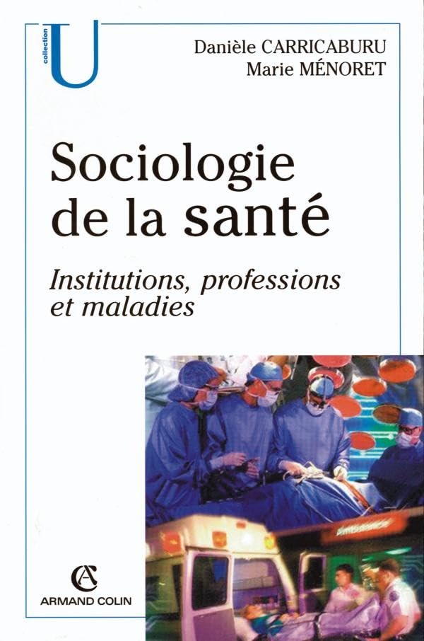 Sociologie de la santé : Institutions, professions et maladies book