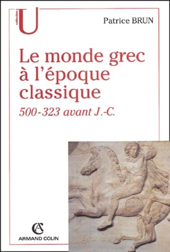 Le monde grec à l'époque classique (500-323 avant J-C) book