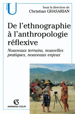De l'ethnographie à l'anthropologie réflexive : nouveaux terrains, nouvelles pratiques, nouveaux enjeux Social Sciences
