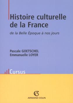 Histoire culturelle de la France de la Belle Epoque à nos jours book