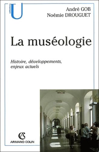 La muséologie: Histoire, développements, enjeux actuels book