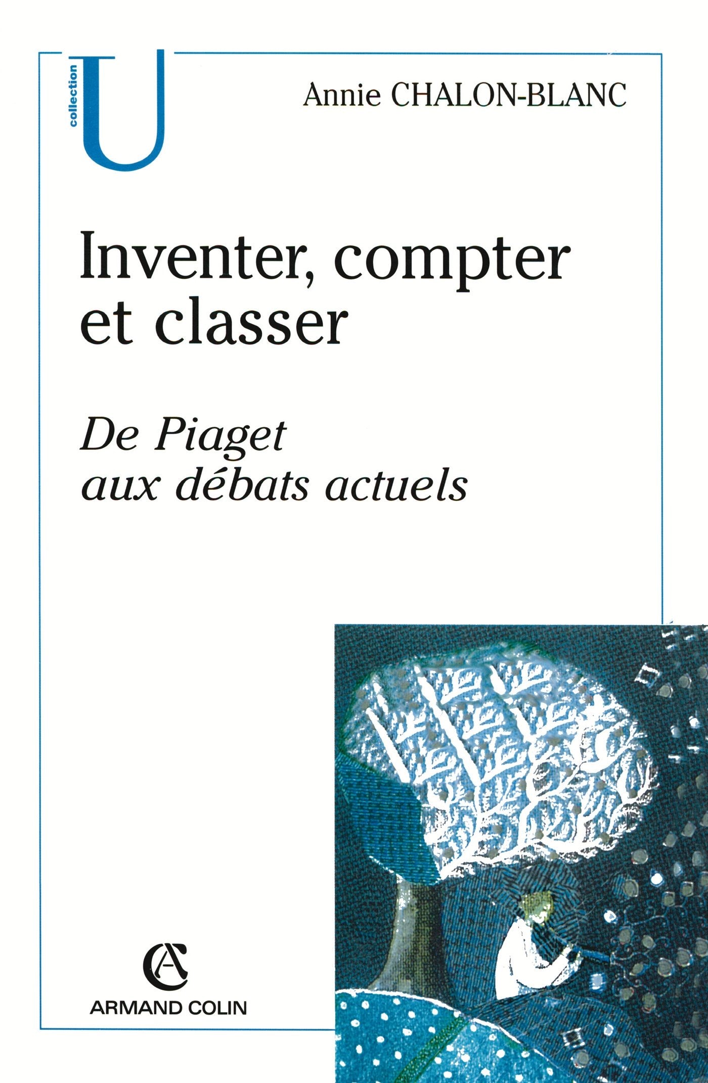 Inventer, compter et classer: De Piaget aux débats actuels book