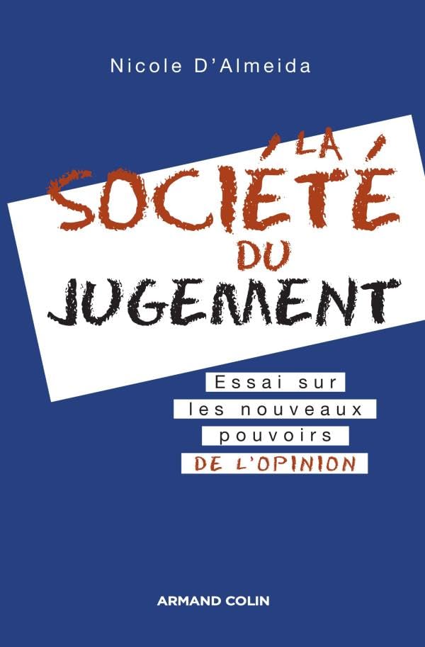 La société du jugement - Essai sur les nouveaux pouvoirs de l'opinion: Essai sur les nouveaux pouvoirs de l'opinion Philosophy