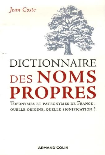 Dictionnaire des noms propres: Toponymes et patronymes de France Professional & Reference Books