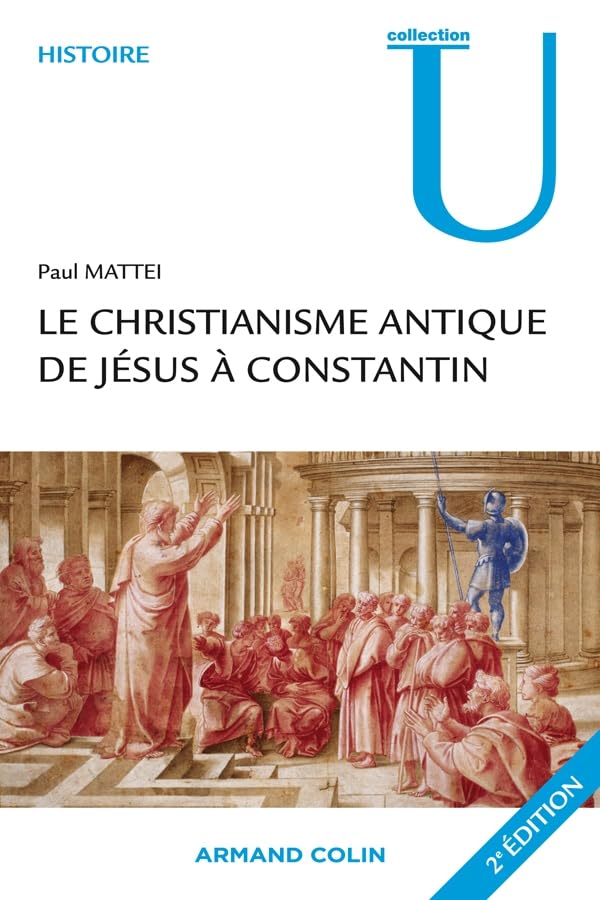 Le christianisme antique - De Jésus à Constantin: De Jésus à Constantin book