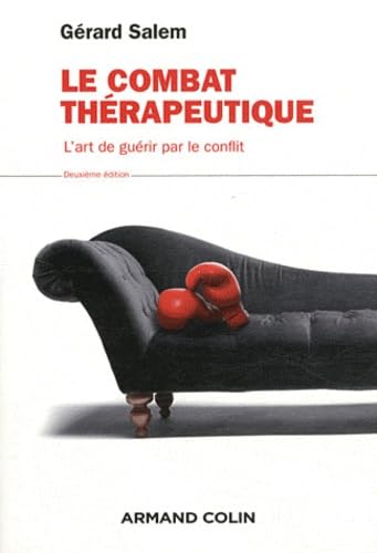 Le combat thérapeutique: L'art de guérir par le conflit book