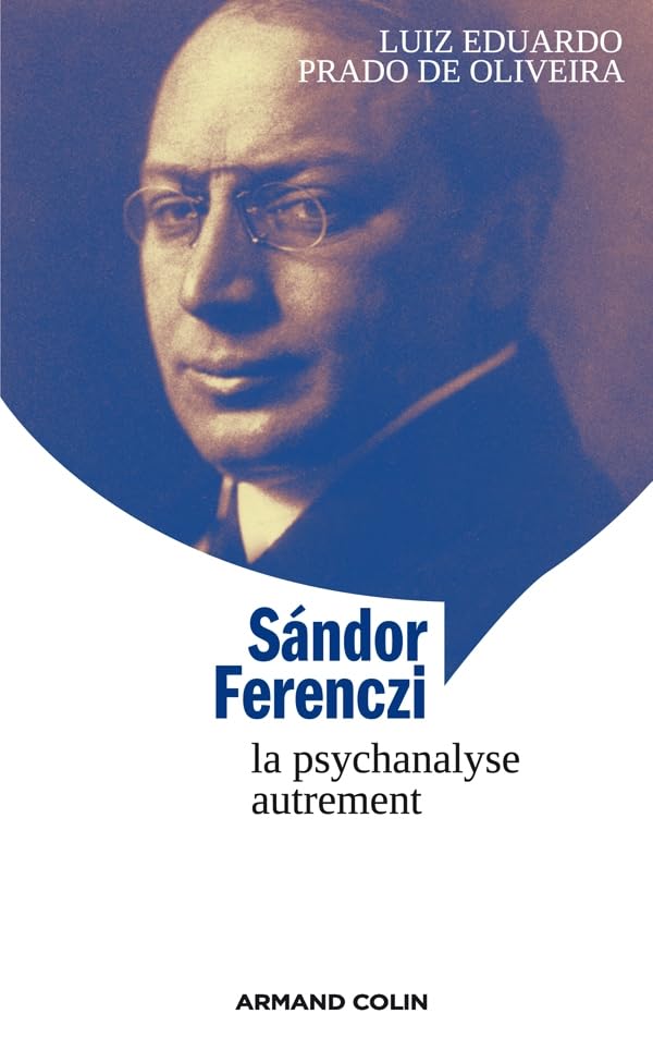 Sandor Ferenczi : La psychanalyse autrement book