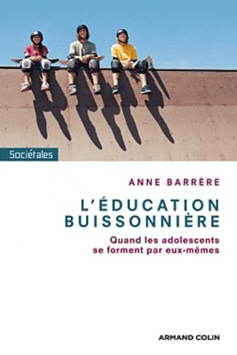 L'éducation buissonière: Quand les adolescents se forment par eux-mêmes Books