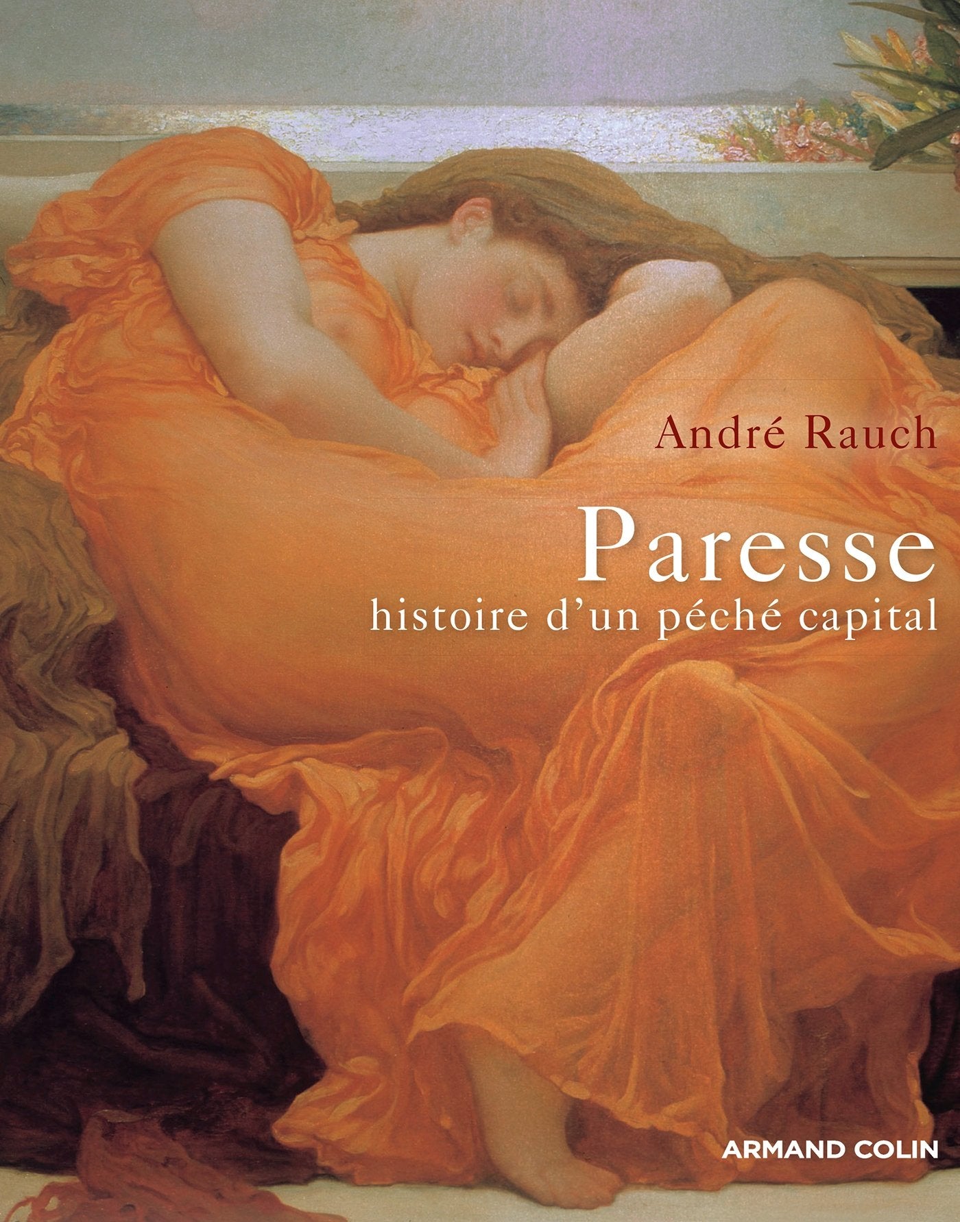 Paresse - Histoire d'un péché capital: Histoire d'un péché capital Politics & History