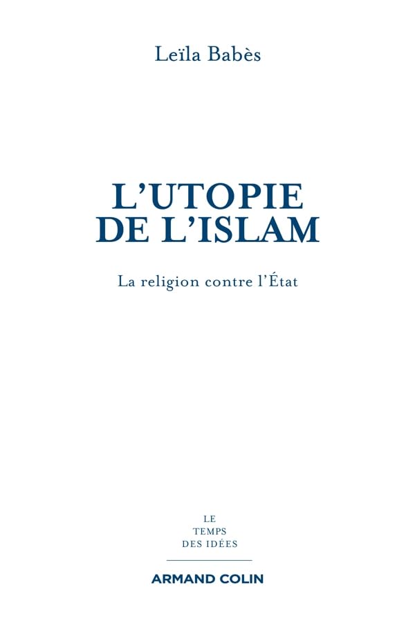 L'utopie de l'islam: La religion contre l'État book