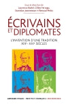 Ecrivains et diplomates : l'invention d'une tradition, XIXe-XXIe siècles : colloque historique international des 12, 13 et 14 mai 2011 Books