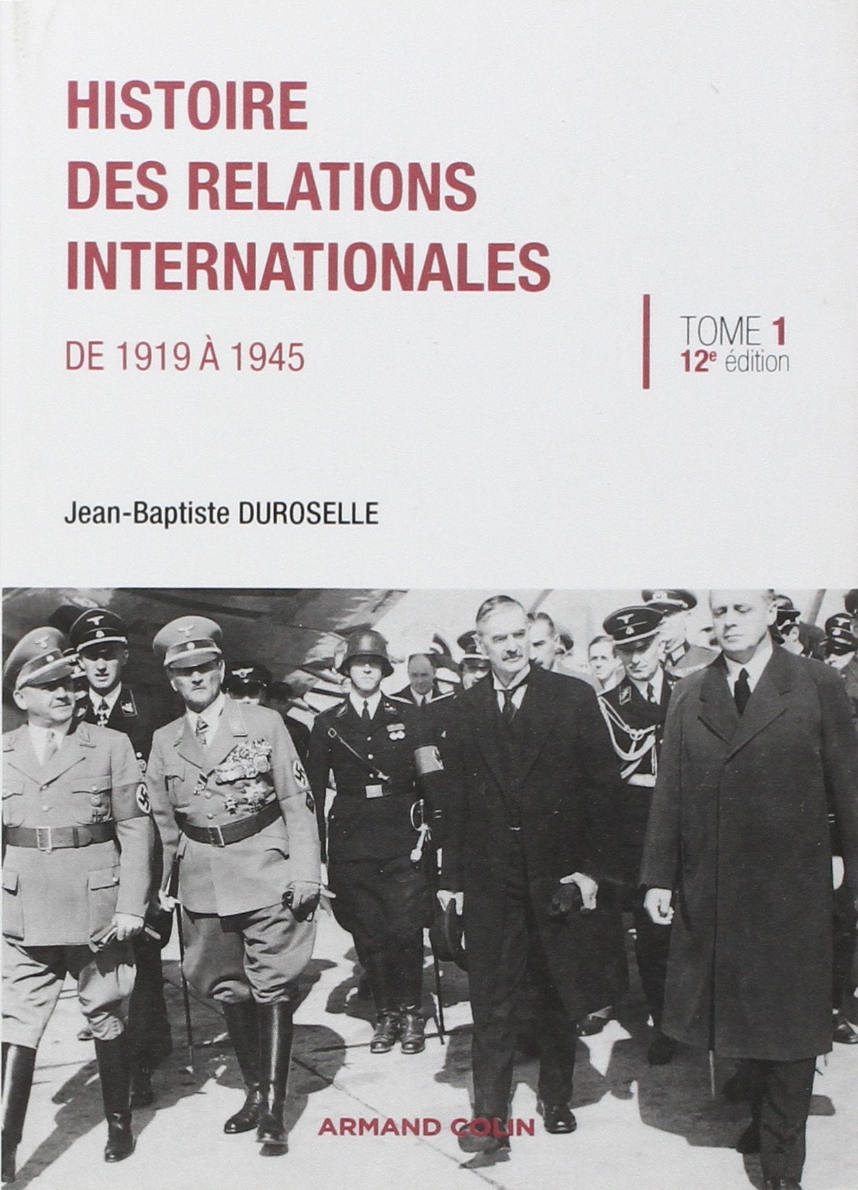Histoire des relations internationales: Tome 1, de 1919 à 1945 Books
