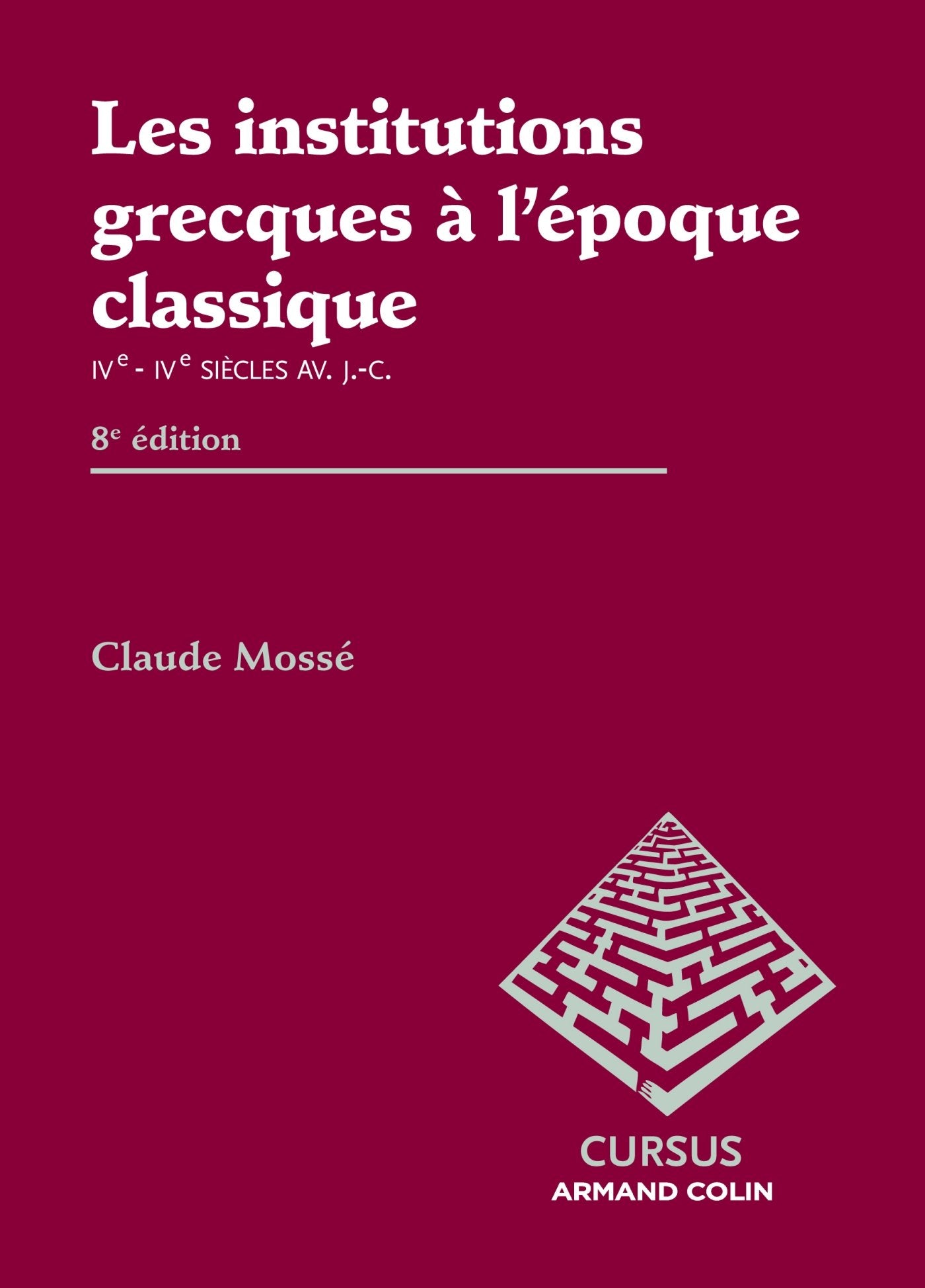 Les institutions grecques à l'époque classique: Ve - IVe siècles av. J.-C. book