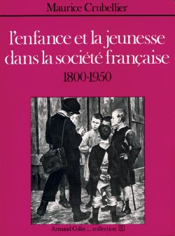 L'Enfance et la jeunesse dans la société française : 1800-1950 book