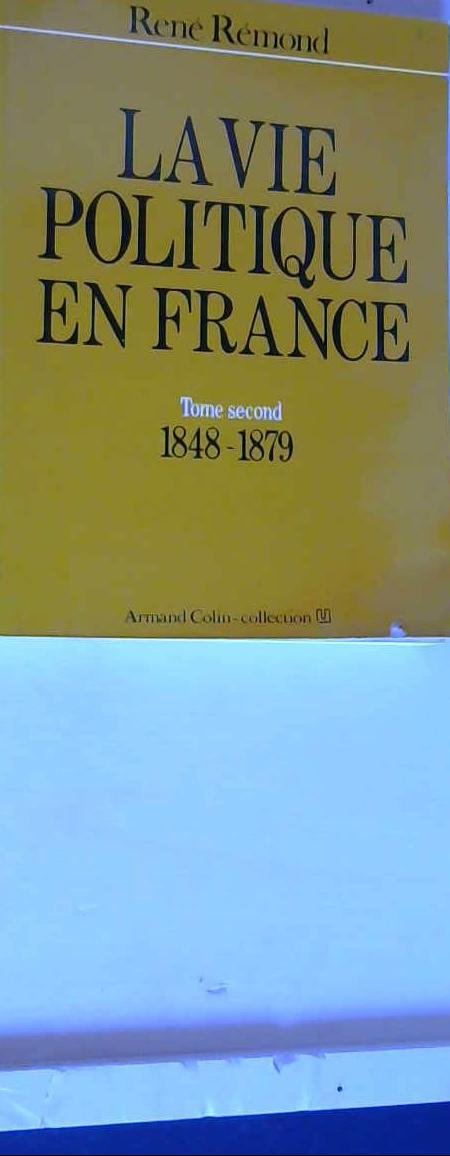 La vie politique en France depuis 1789. Vol. 2. 1848-1879 Books