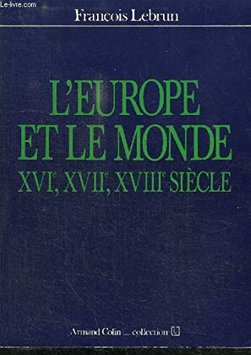 L'Europe et le monde: XVIe, XVIIe, XVIIIe siecle (Collection U) (French Edition) Books
