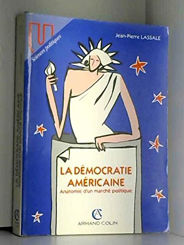 La démocratie américaine: Anatomie d'un marché politique Books