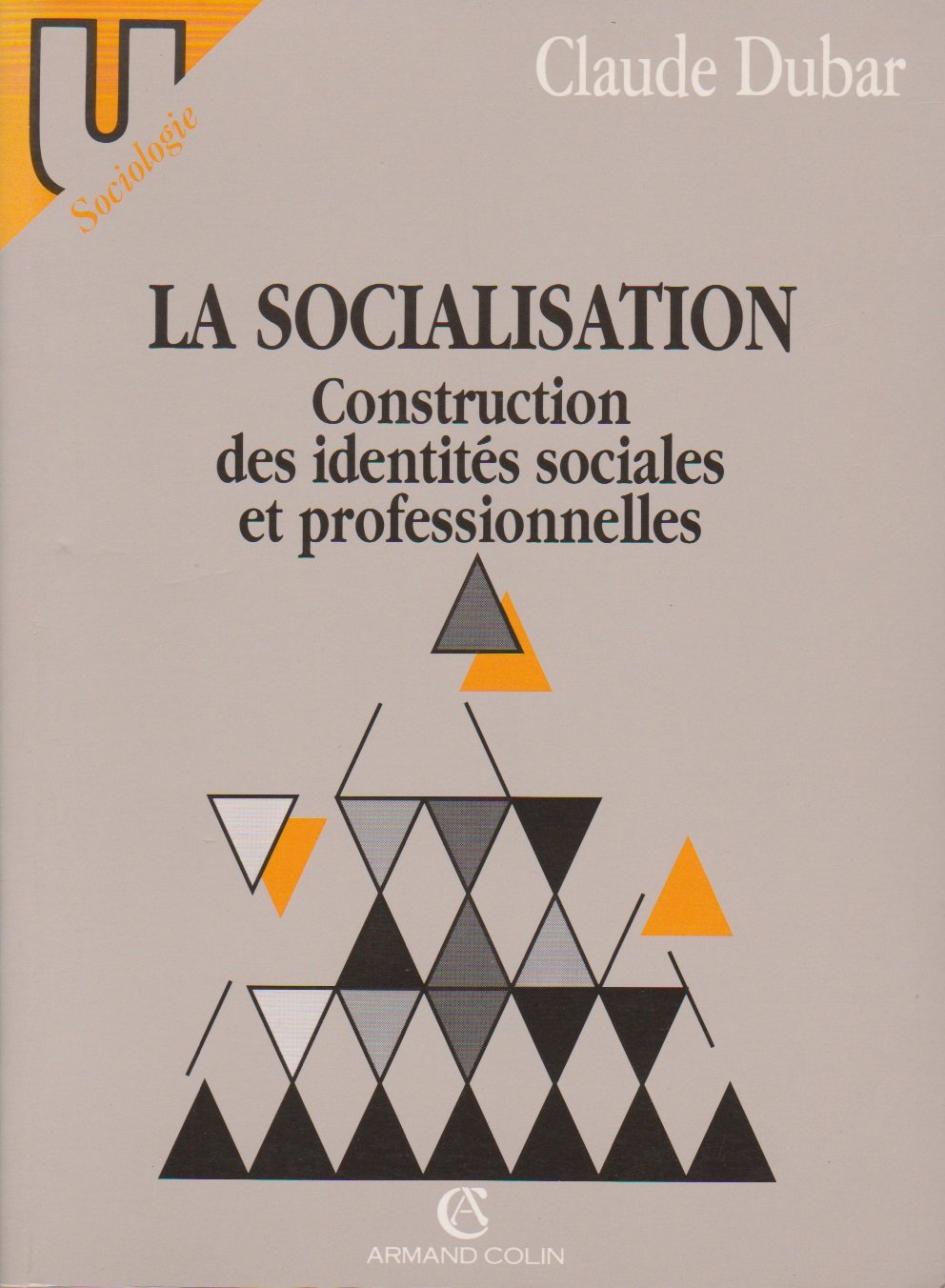 La socialisation: Construction des identites sociales et professionnelles (Collection U) (French Edition) Books