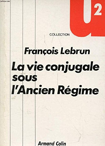 La Vie conjugale sous l'Ancien Régime book