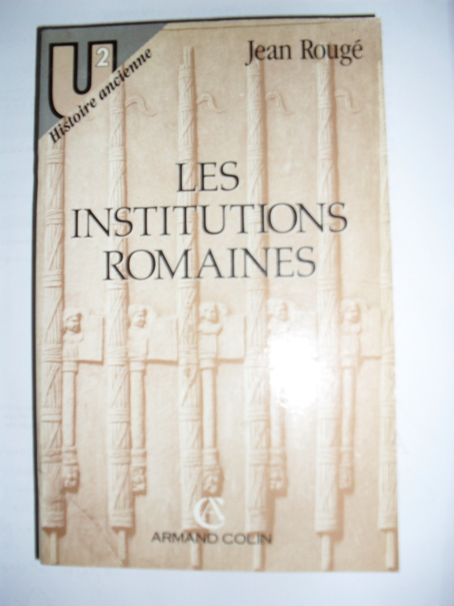 Les institutions romaines: De la Rome royale à la Rome chrétienne Books