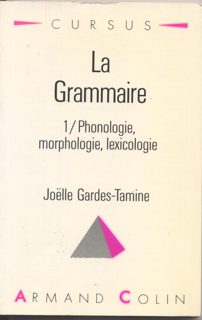 Grammaire - Tome 1 : Phonologie, Morphologie, Lexicologie Books