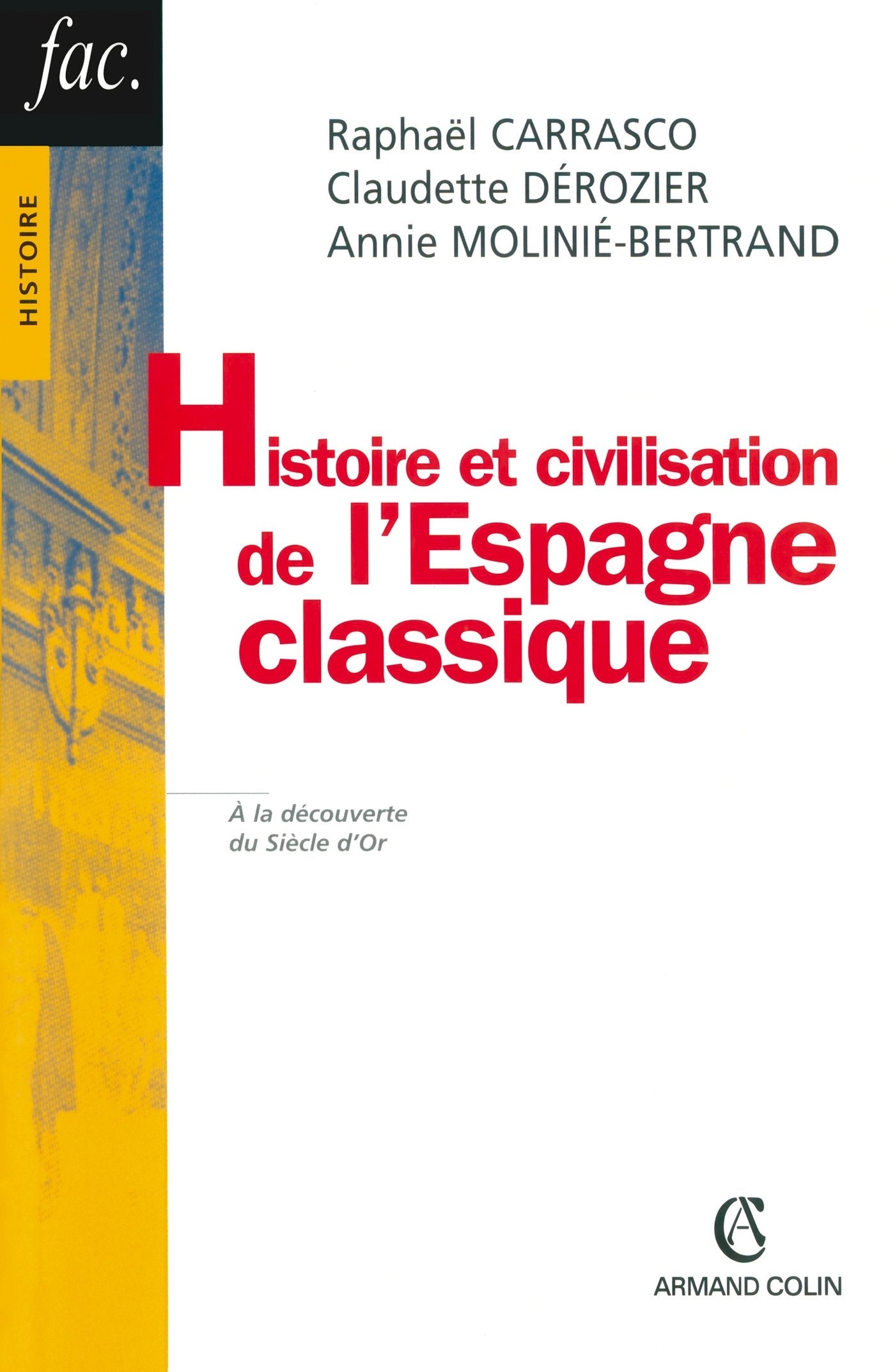 Histoire et civilisation de l'Espagne classique: 1492-1808 book