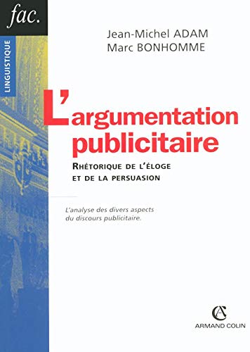 L'Argumentation de l'éloge et de la persuasion.: Analyse des divers aspects du discours publicitaire book