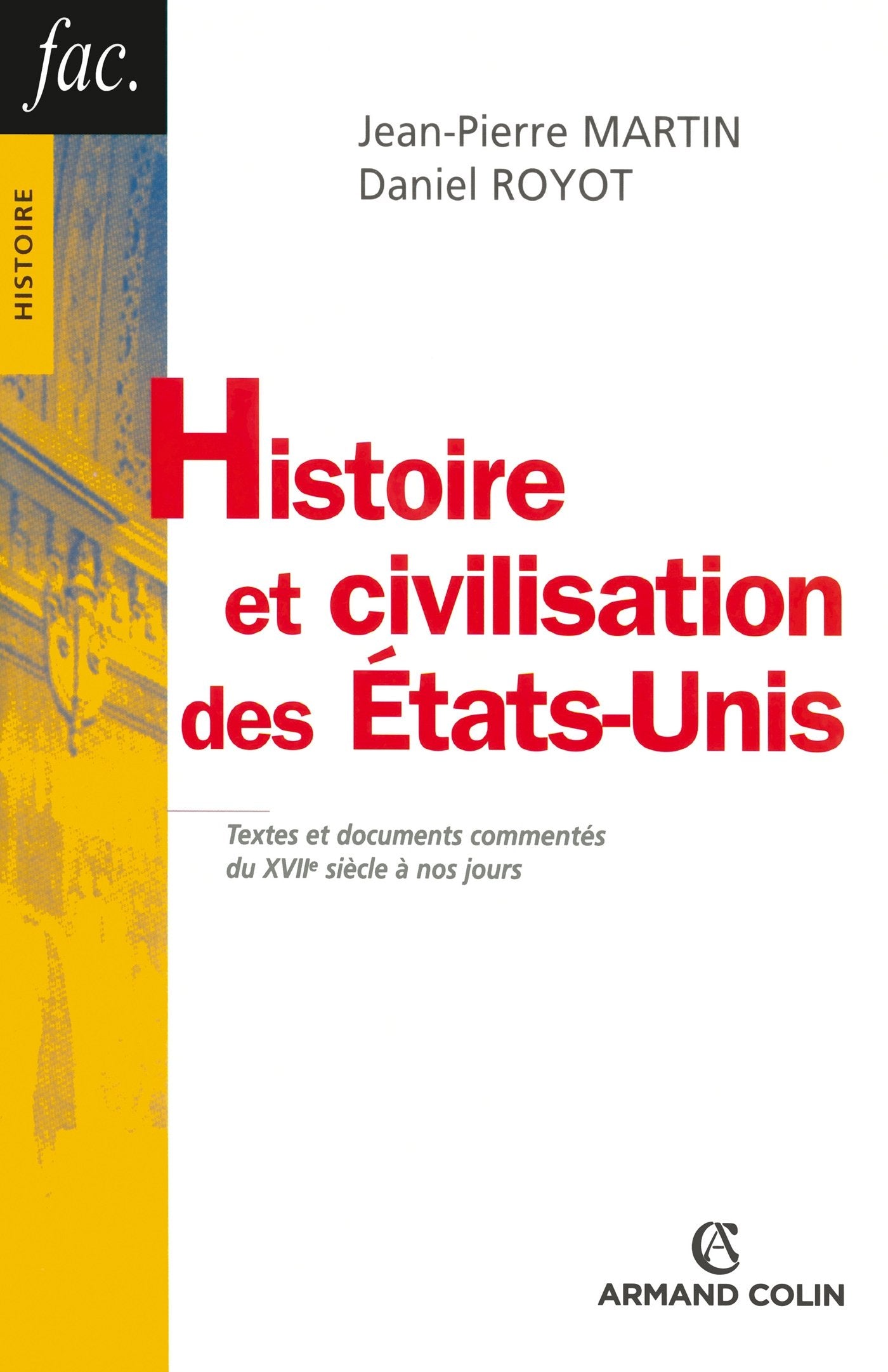 Histoire et civilisation des États-Unis: Textes et documents commentés du XVIIe siècle à nos jours Politics & History