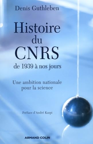 Histoire du CNRS de 1939 à nos jours: Une ambition nationale pour la science book