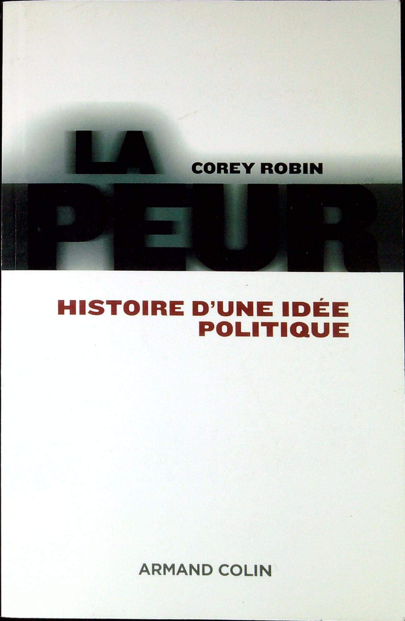 La peur - Histoire d'une idée politique: Histoire d'une idée politique Politics & History